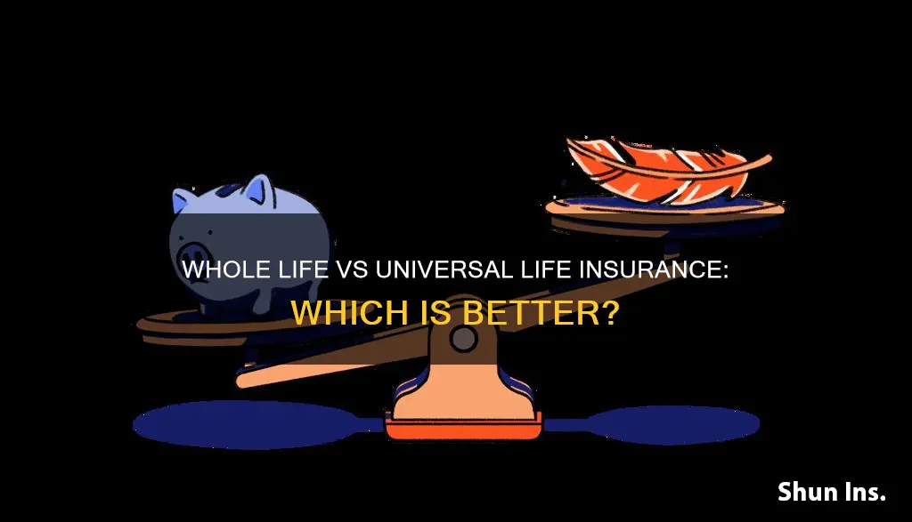 is whole life insurance better than universal life insurance