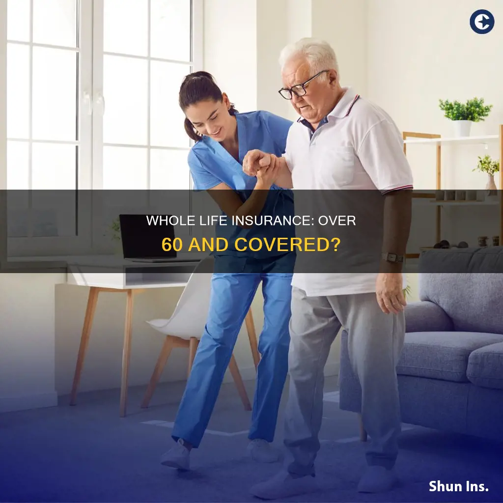 is whole life insurance for after 60 possible