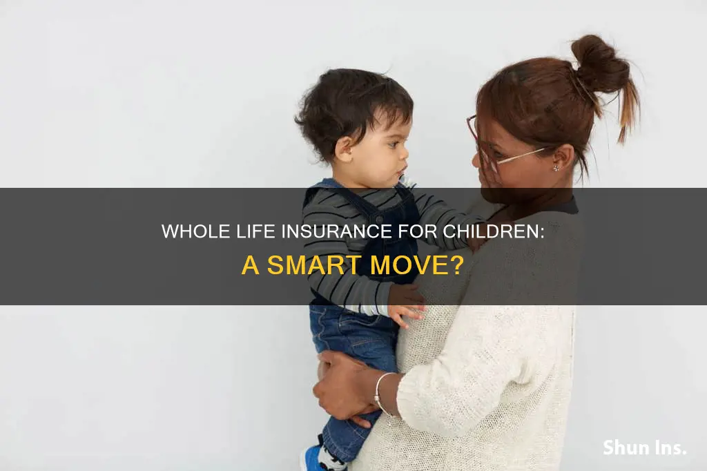 is wholw life insurance for a 6 year old good