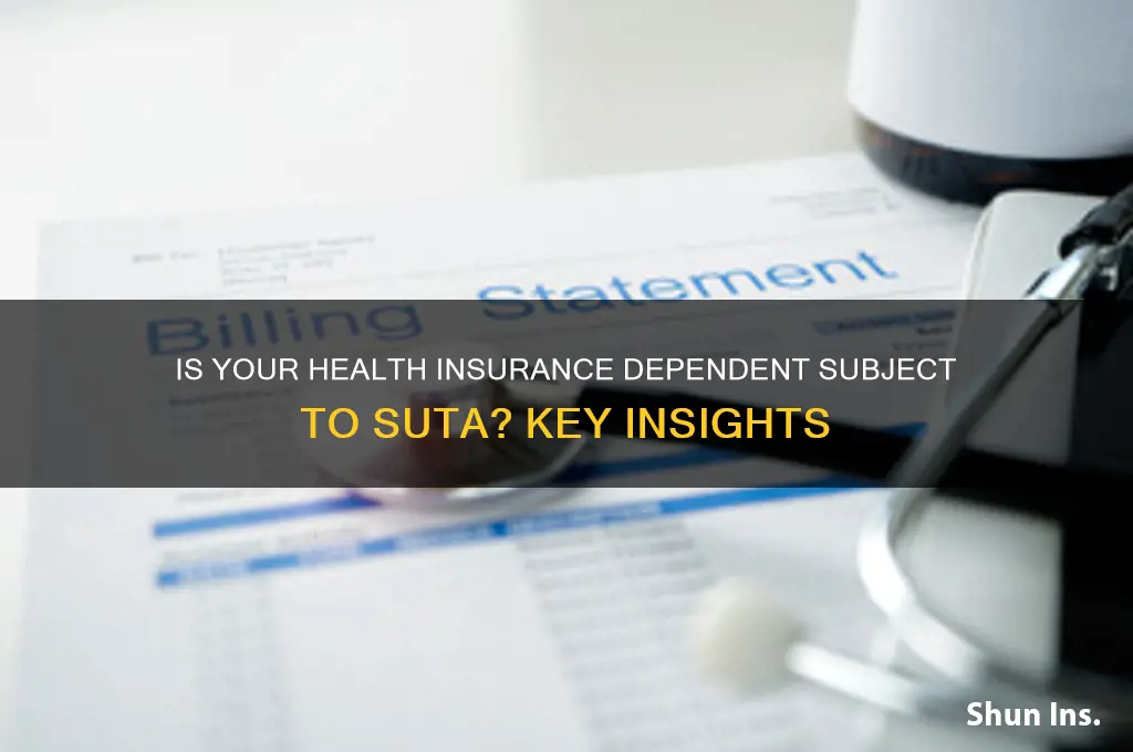 is your health insurance dependent subject to suta