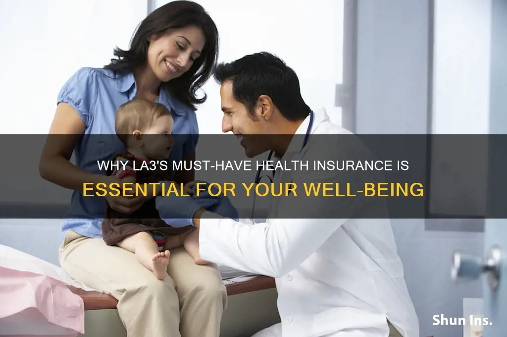 must have health insurance is what la3