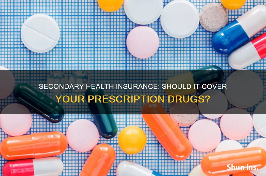 must prescription drugs be obtained from secondary health insurance