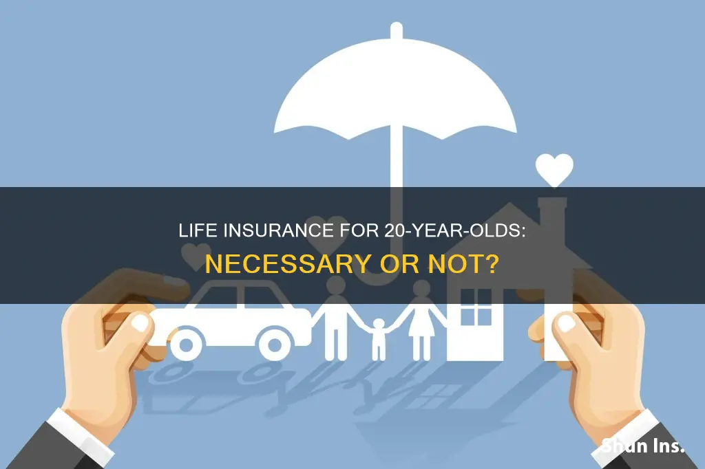 should 20 year olds have life insurance