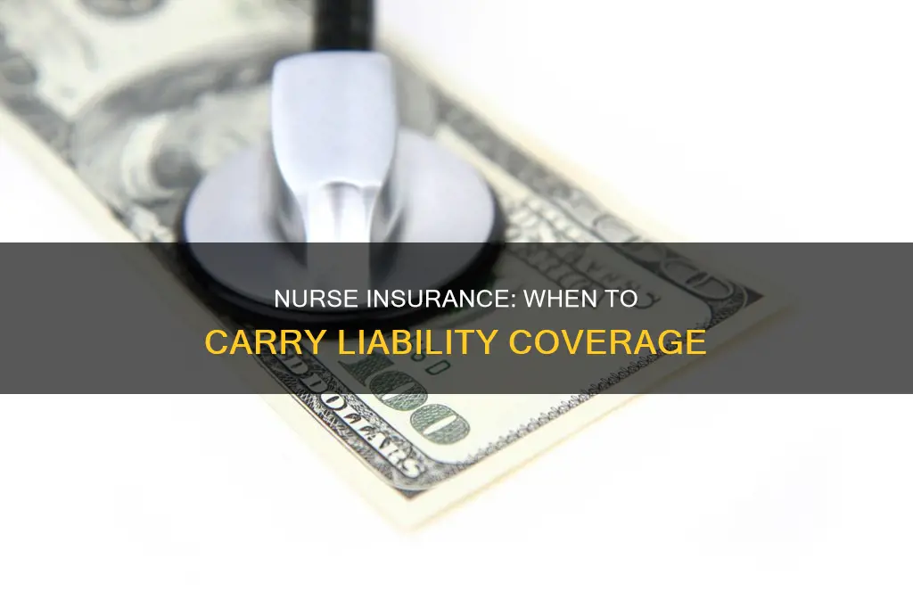 should a contract nurse carry liablity insurance