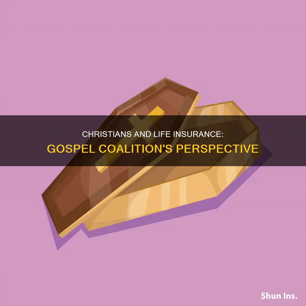 should christians have life insurance gospel coalition