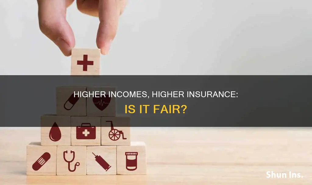 should higher incomes have higher insurance