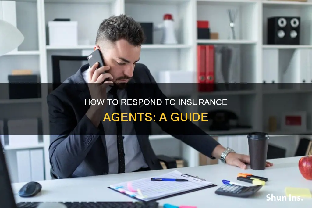 should I answer insurance agent