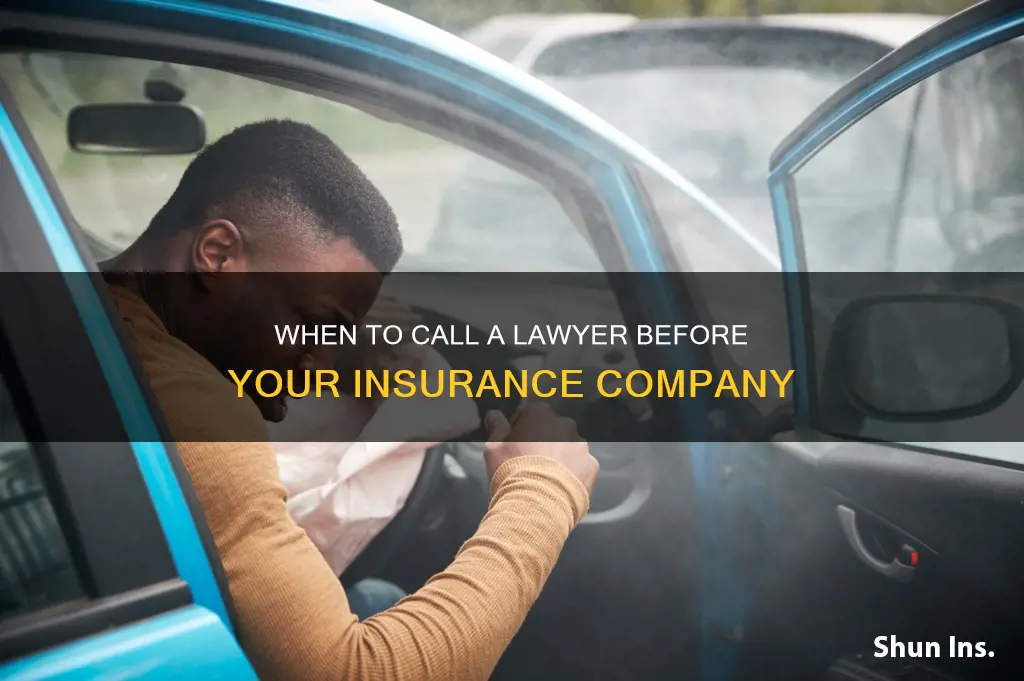 should I call a lawyer before calling insurance