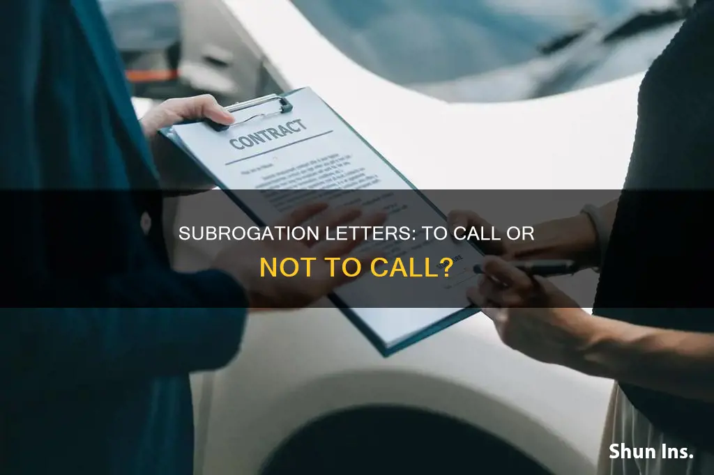 should I call about subrogation letter or wait on insurance