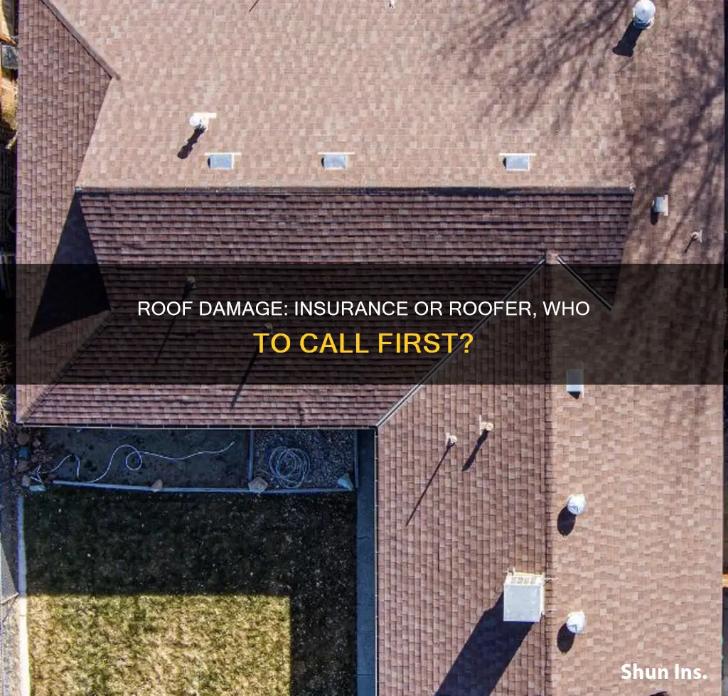 should I call insurance or roofer first