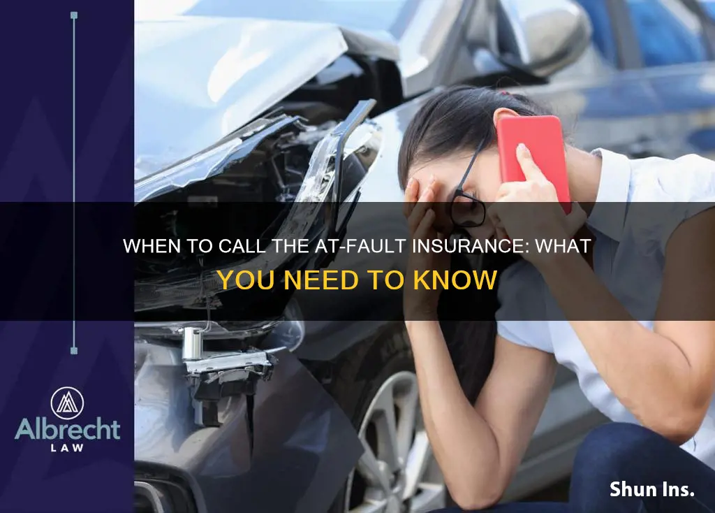 should I call the atfault insurance