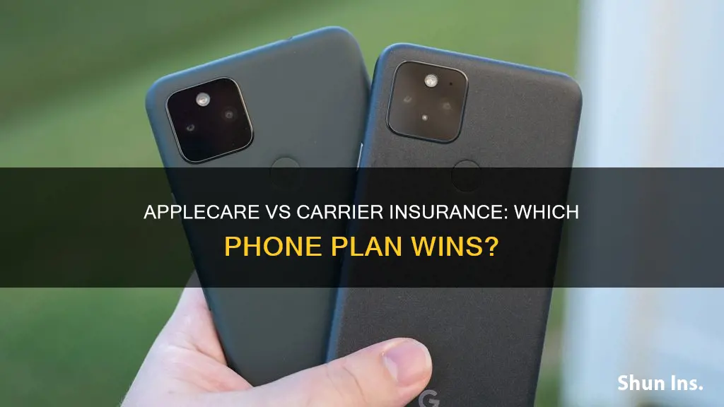 should I do applecare or carrier insurance on phone