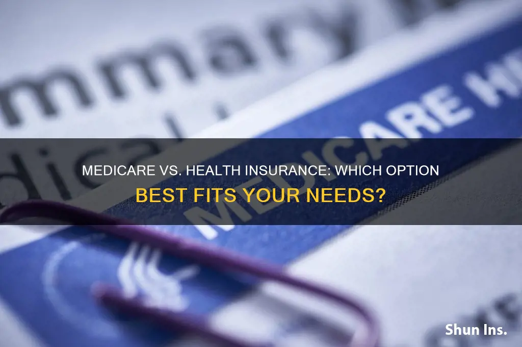 should i do medicare or health insurance