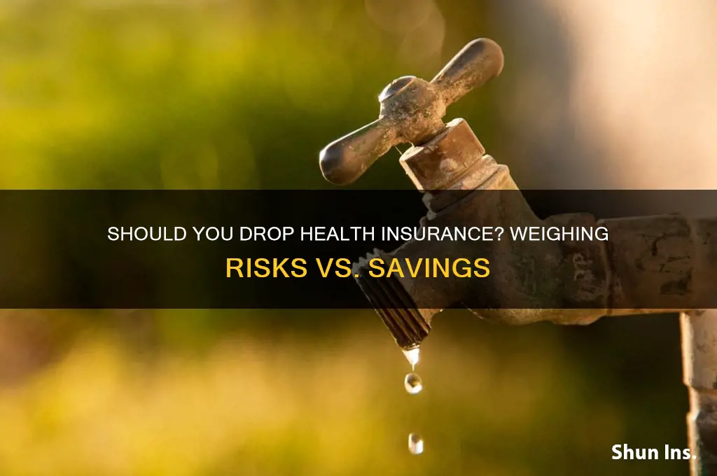 should i drop health insurance
