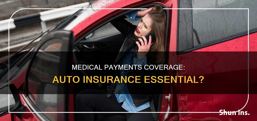 should I get medical payments coverage on my auto insurance