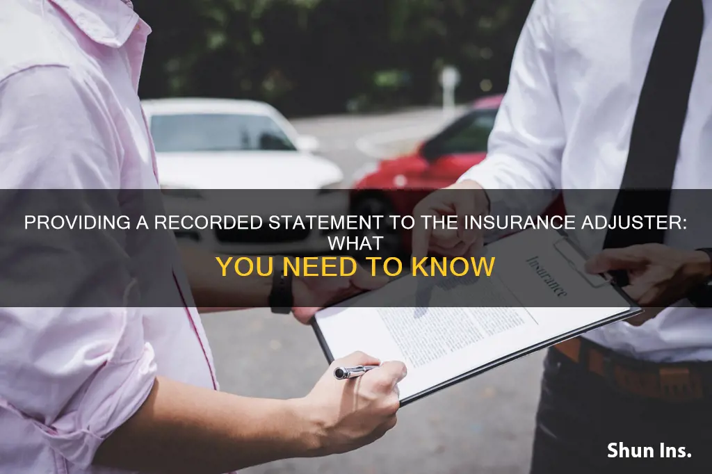 should I give a recorded statement to the insurance adjuster