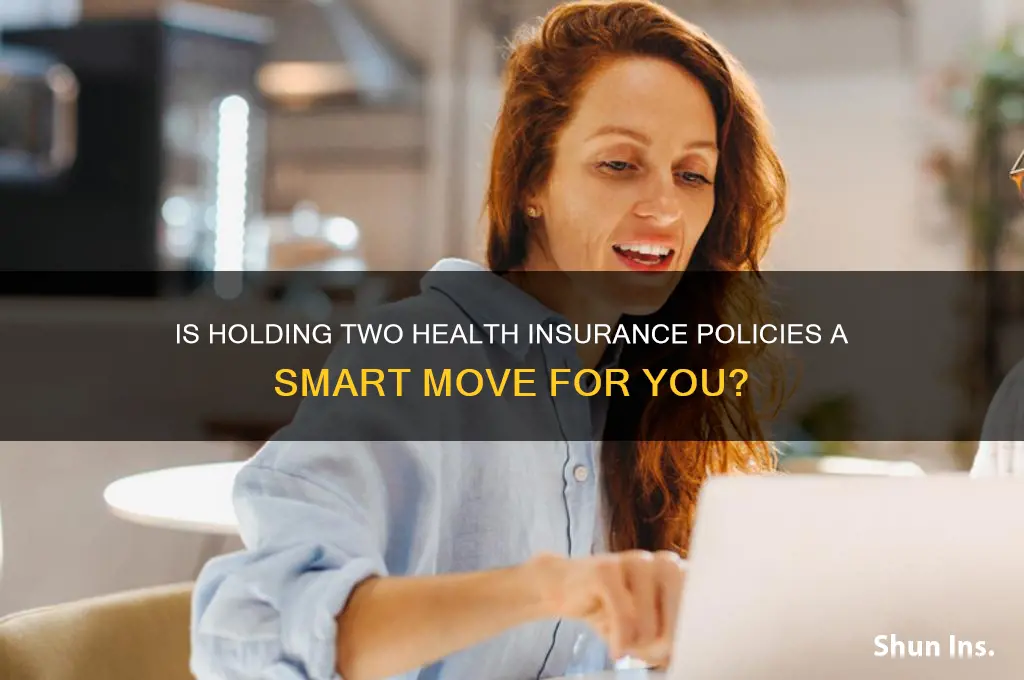 should i hold 2 health insurance