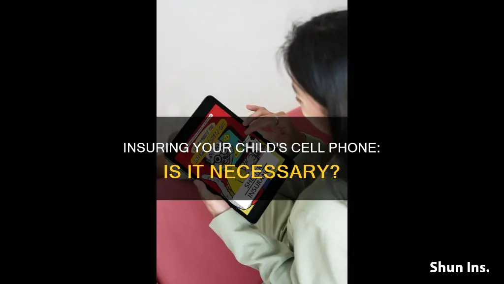should I insure kids cell phone