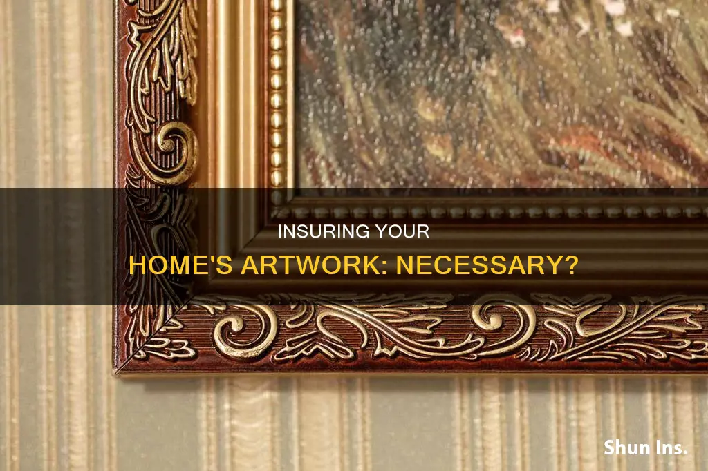 should I insure the artwork in house