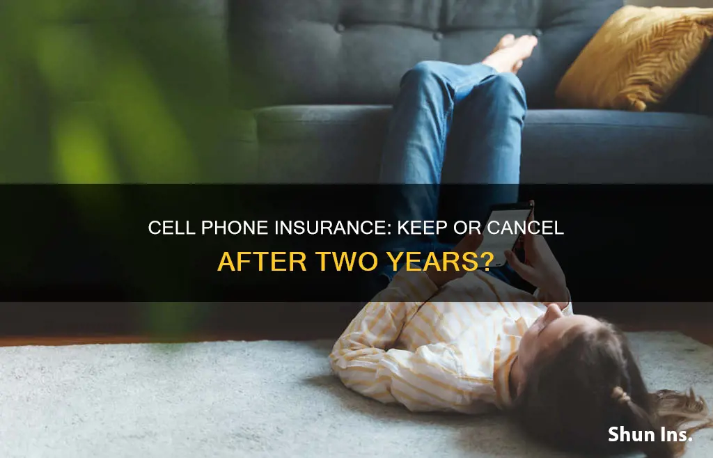 should I keep cell phone insurance after two years