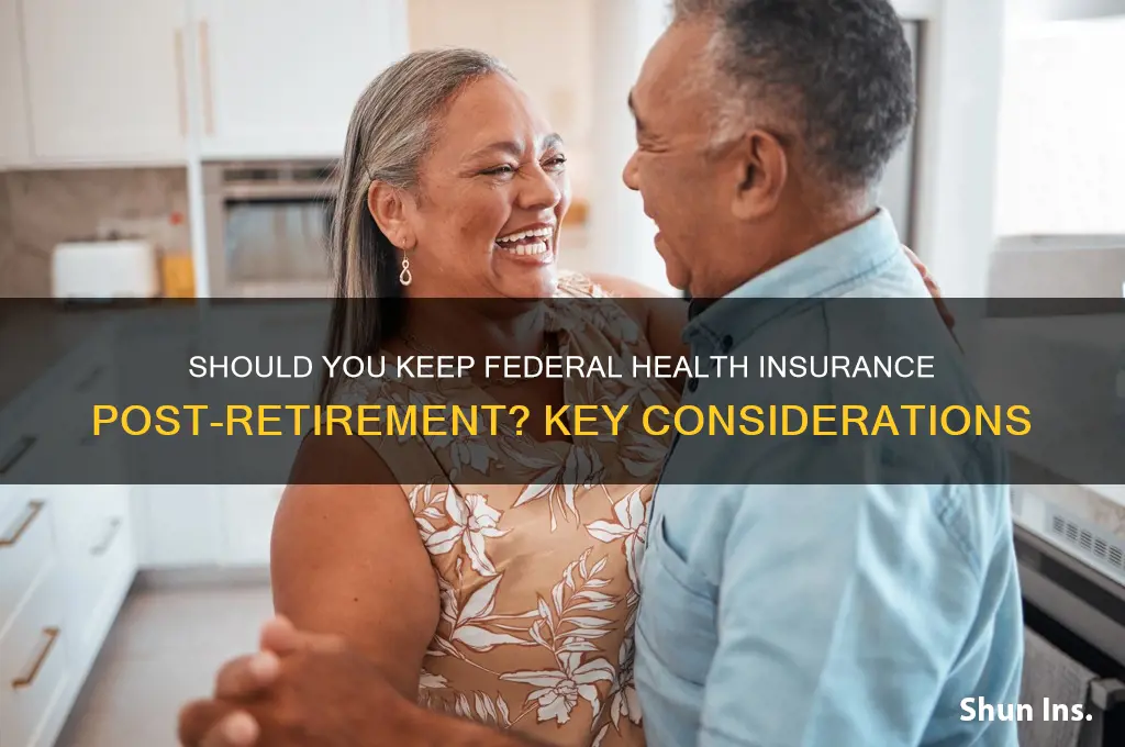 should i keep federal health insurance after retirement