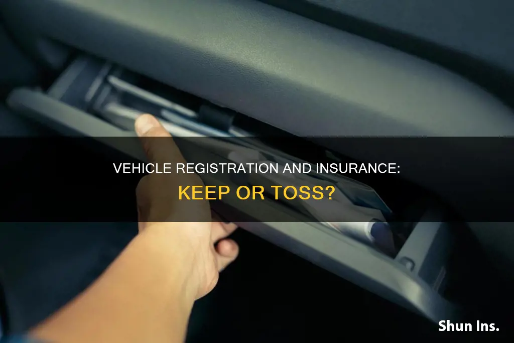 should I keep my vehicle registration and insurance