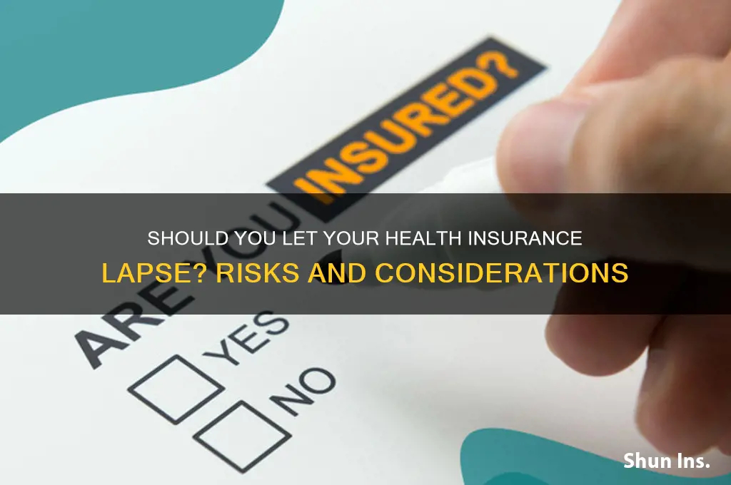 should i let my health insurance lapse