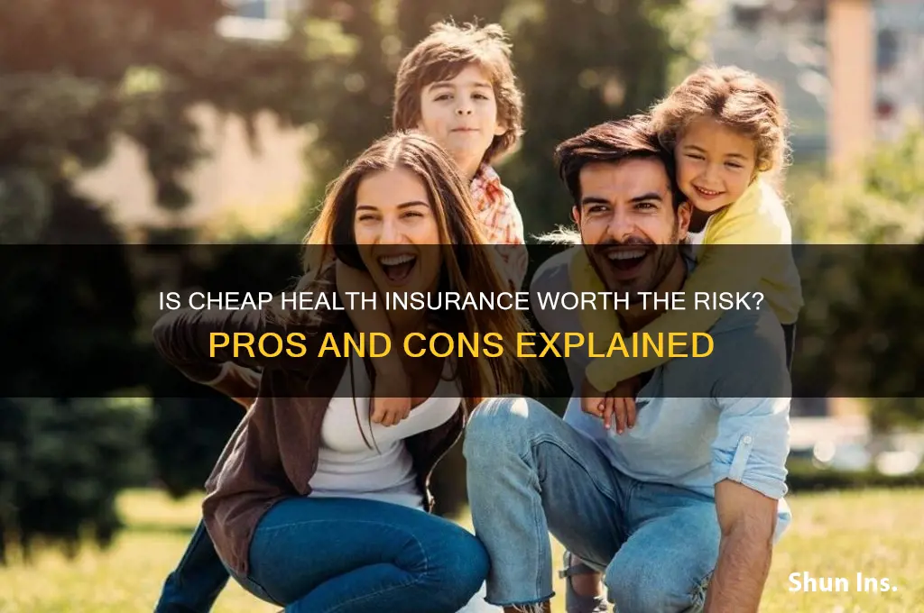 should i opt for cheap health insurance