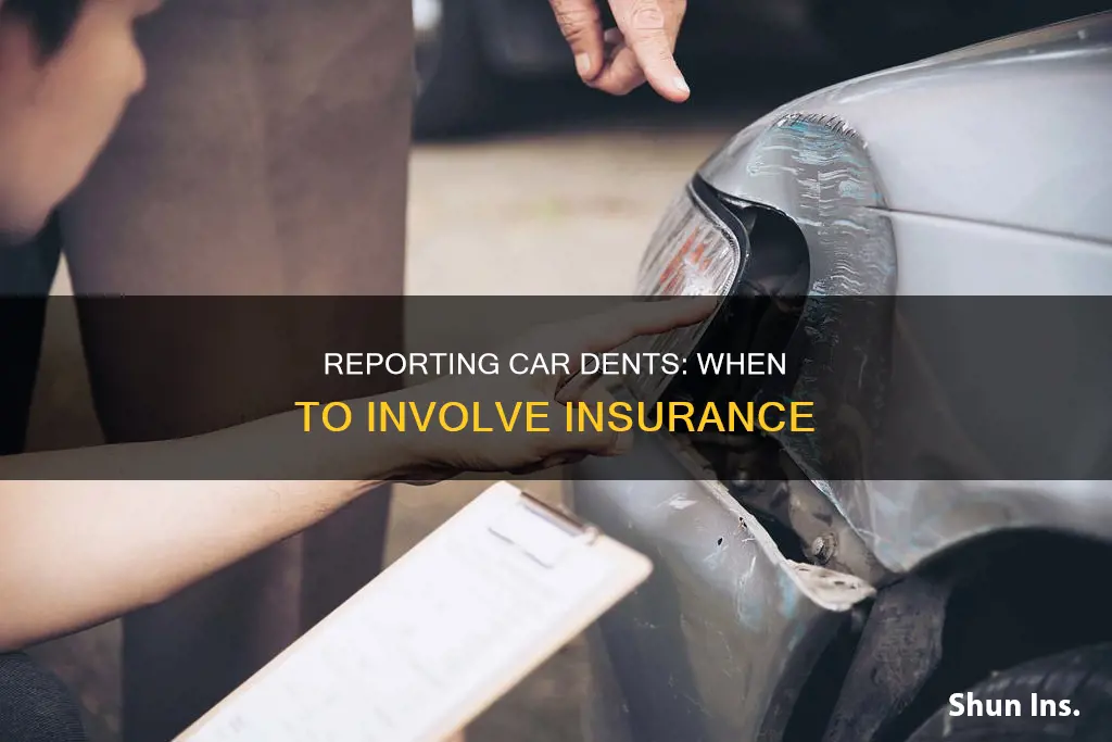 should I report a dent to insurance