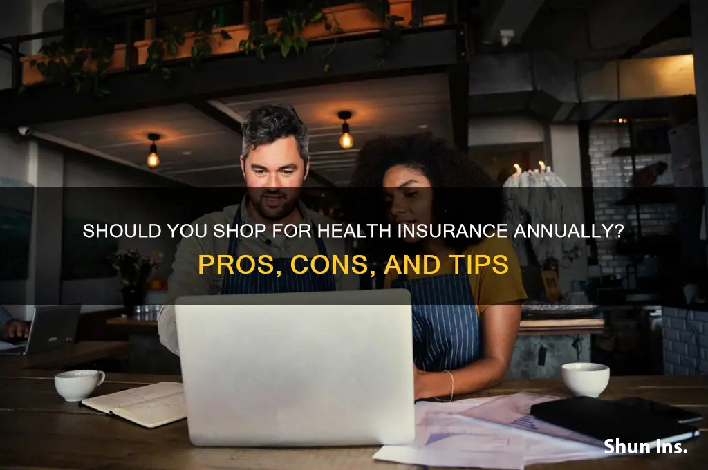 should i shop for health insurance every year
