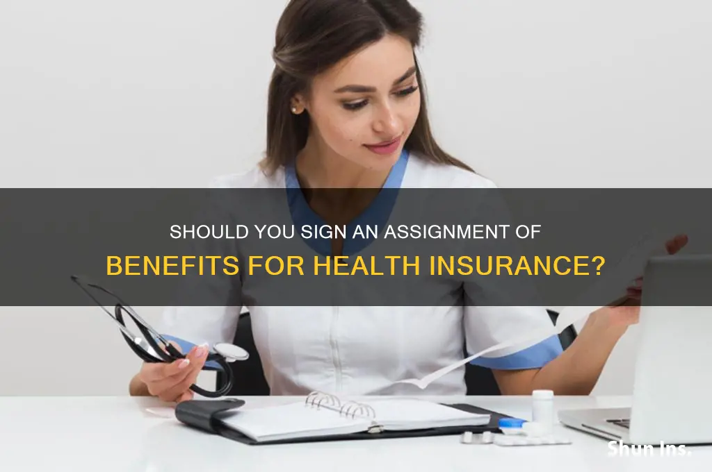 should i sign an assignment of benefits health insurance