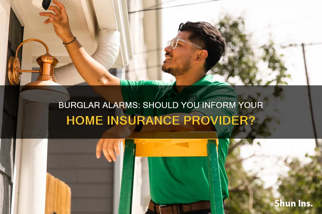 should I tell homeowners insurance I have a burgler alarm