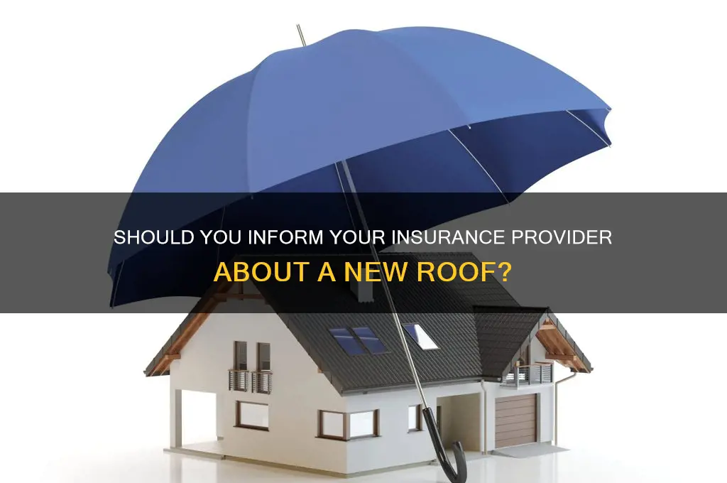 should i tell insurance about new roof
