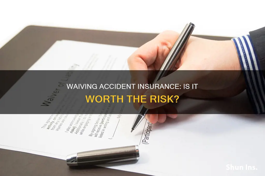 should I waive accident insurance