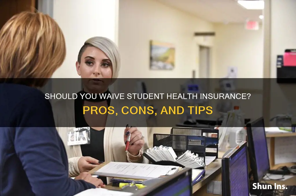 should i waive student health insurance