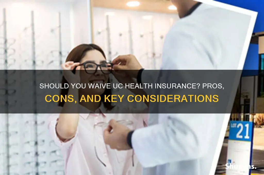 should i waive uc health insurance