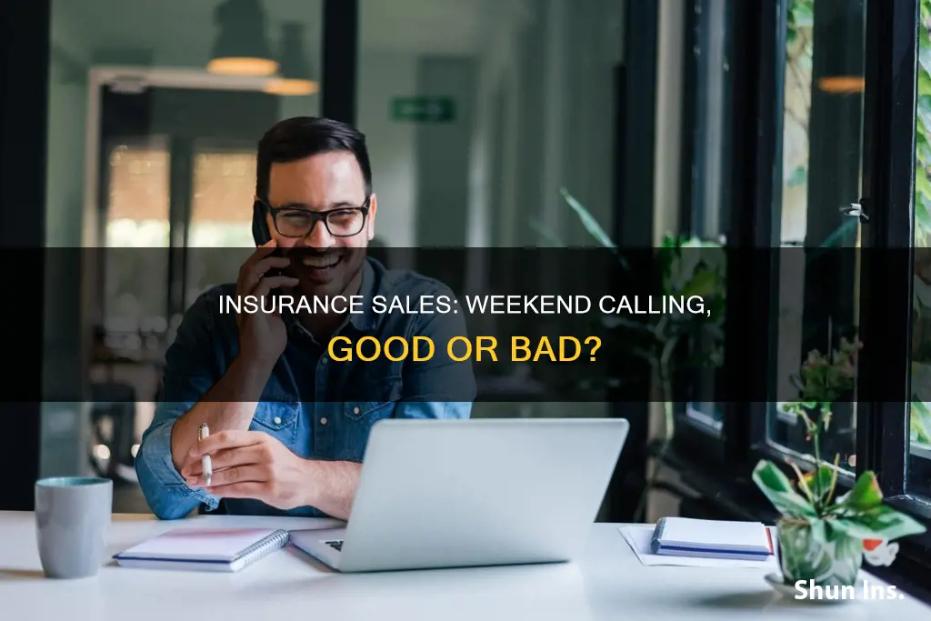 should insurance salesmen call on weekends
