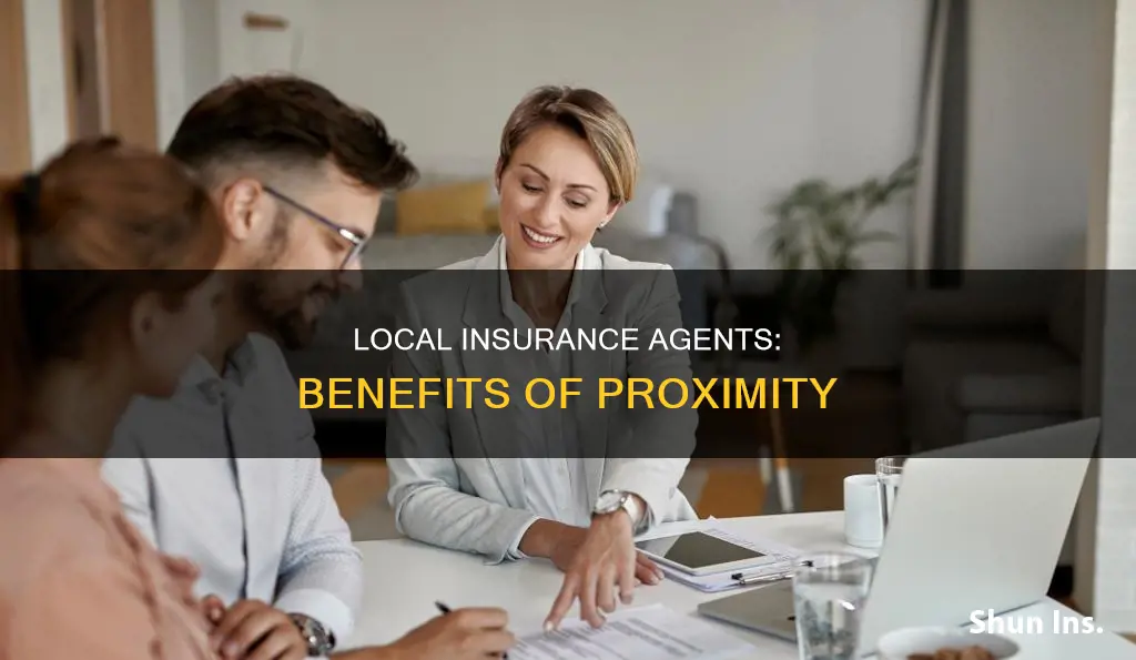should my insurance agent be local