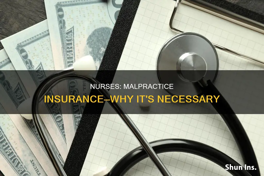 should nurses carry malpractice insurance explain your answer