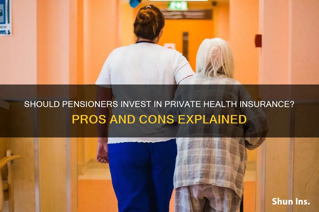 should pensioners have private health insurance