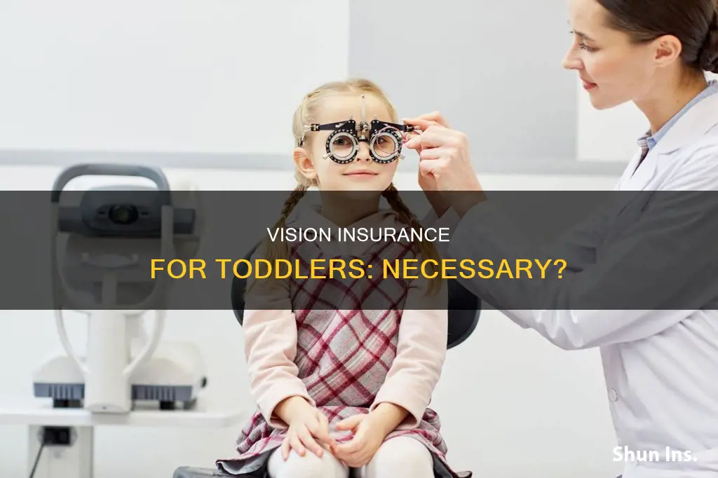 should you carry vision insurance on toddlers