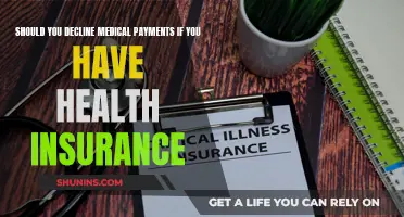 Medical Payments and Health Insurance: When to Decline