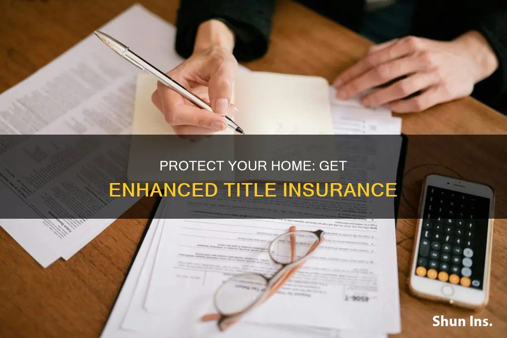 should you get enhanced homeowners title insurance