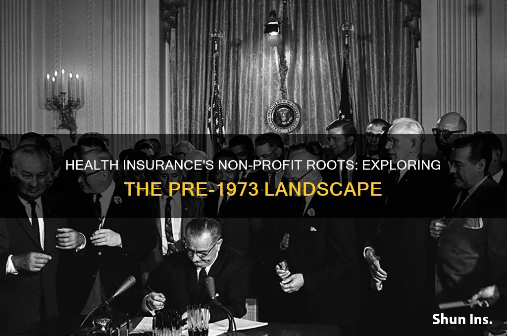 was health insurance non profit before 1973