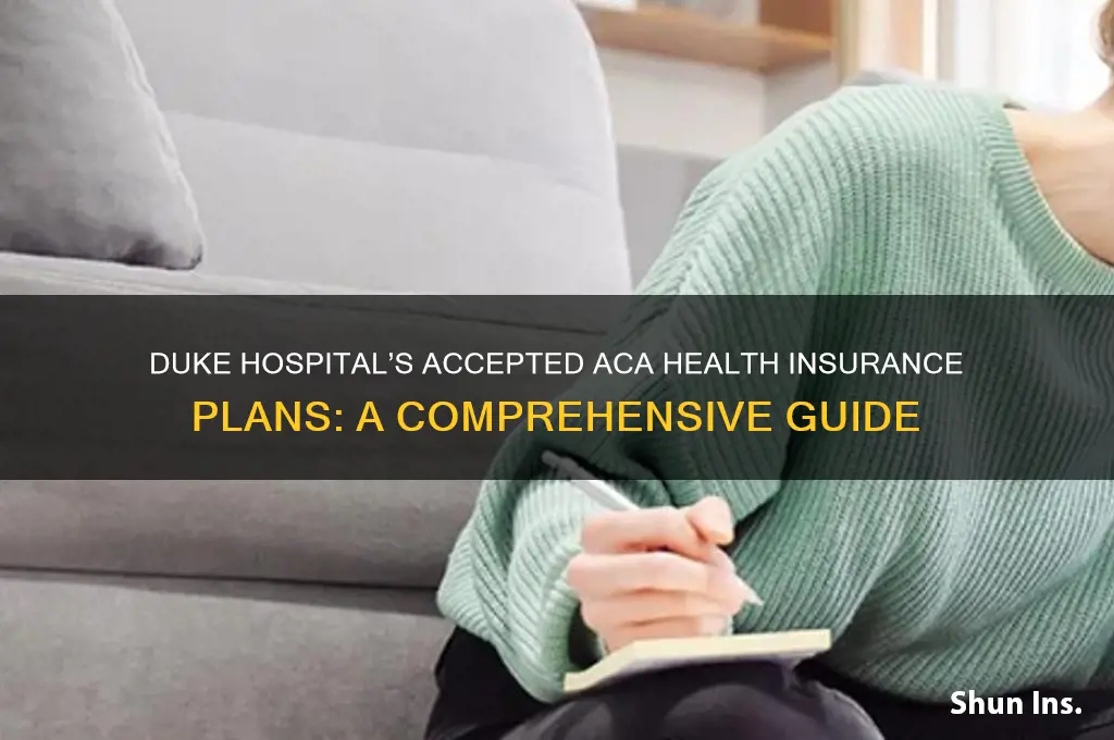 what aca health insurances are accspted at duke hosp