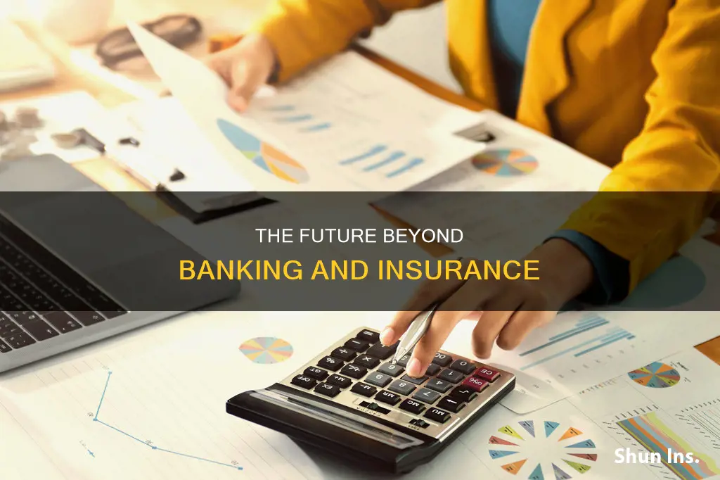 what after banking and insurance