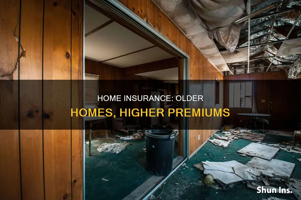 what age of house make insurance go up