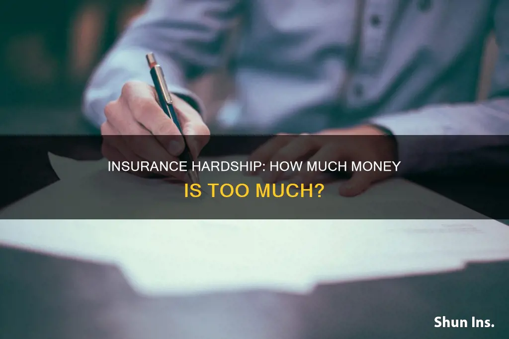 what amount of money is considered undue hardship for insurance