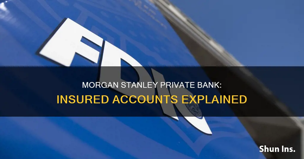 what are accounts insured for at morgan stanley private bank