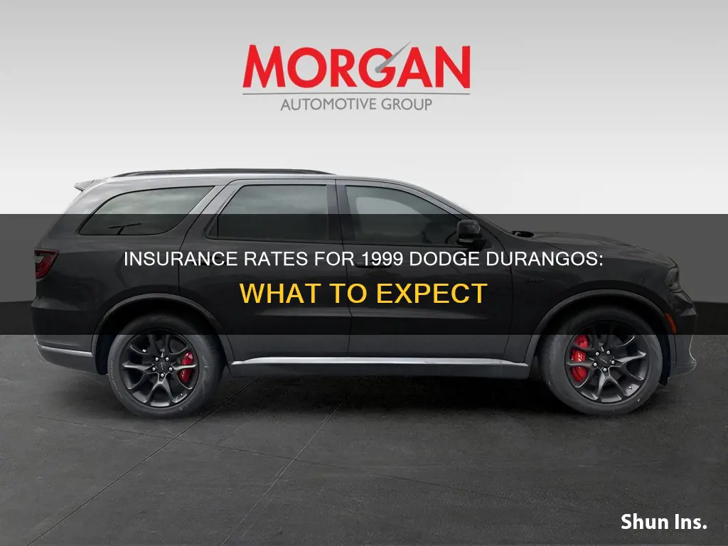 what are insurance rates likeon 1999 dodge durangos